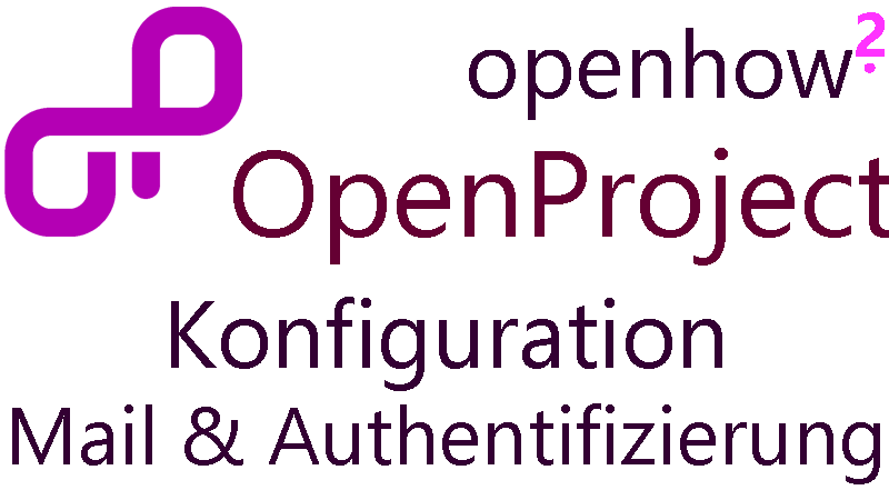 Titelbild: OpenProject - Konfiguration Mailbenachrichtigungen und Authentifizierung